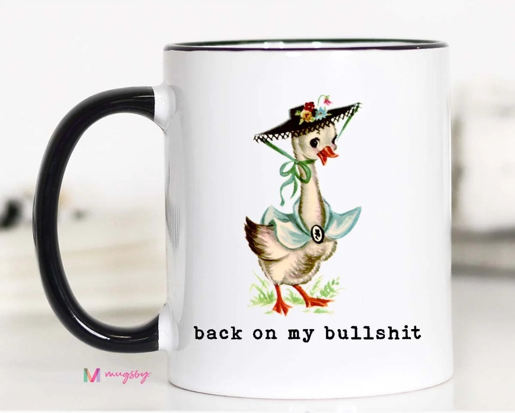 Back On My Bull Shit Mug