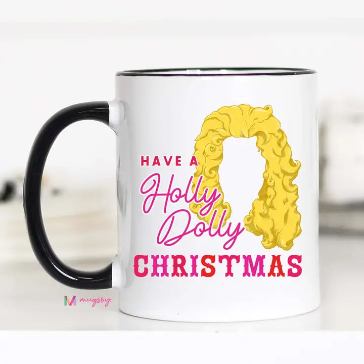 Have A Holly Dolly Christmas Mug