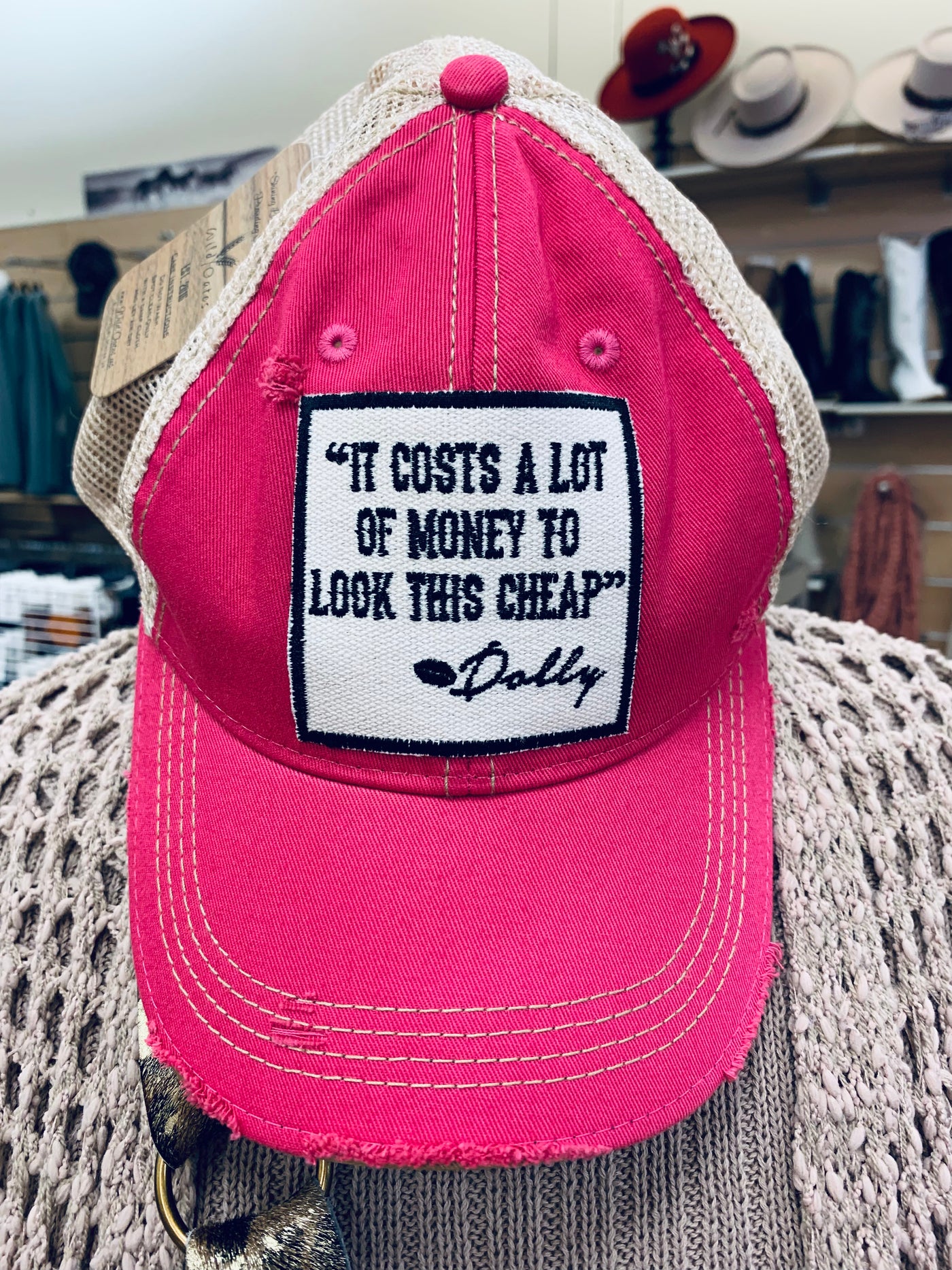 It Costs A lot of Money To Look This Cheap Hat PISTOLS N VIXENS