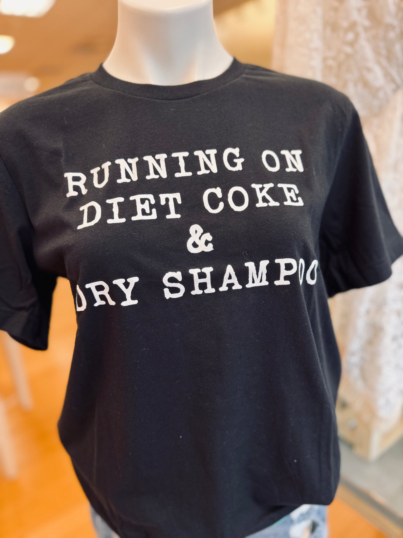 Running On Diet Coke And Dry Shampoo Tee
