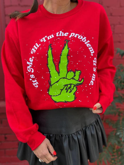 I'm The Problem, Grinch Sweatshirt
