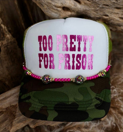 Too Pretty For Prison Trucker Hat