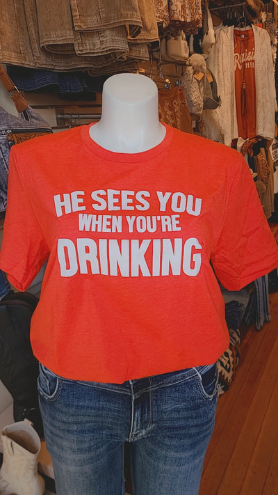 He See's You When Your Drinking Tee